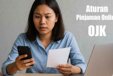 Aturan OJK Terbaru soal Pinjaman Online: Ini yang Harus Kamu Tahu!