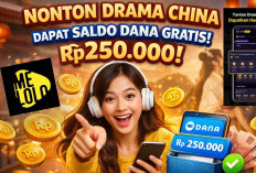 Viral! Nonton Drama China di Aplikasi Penghasil Uang Ini Bisa Dapat Saldo DANA Gratis Rp250.000